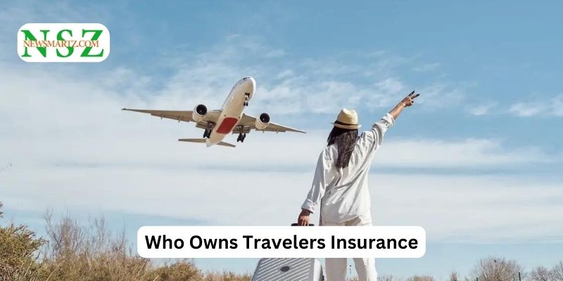Who Owns Travelers Insurance