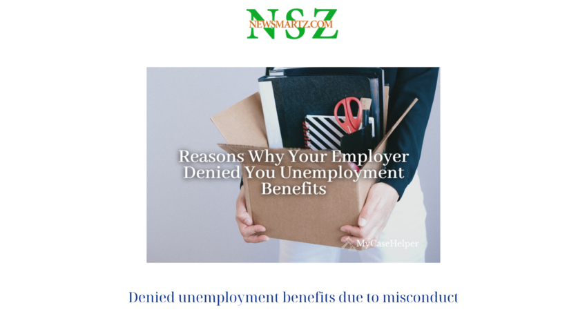Denied unemployment benefits due to misconduct