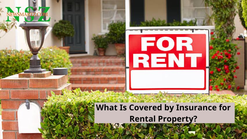 What Is Covered by Insurance for Rental Property?
