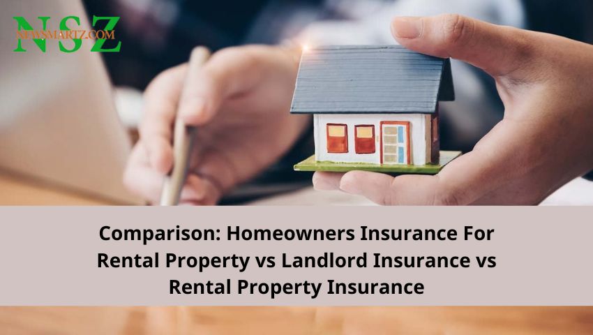 Homeowners Insurance For Rental Property vs Landlord Insurance vs Rental Property Insurance