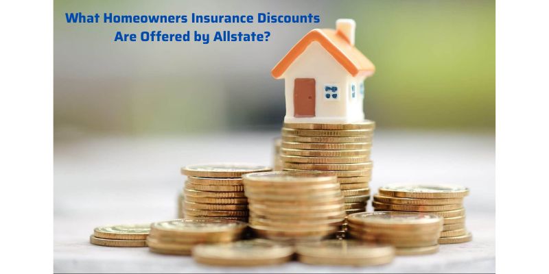 What Homeowners Insurance Discounts Are Offered by Allstate?