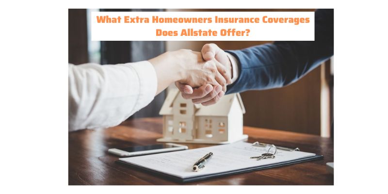What Extra Homeowners Insurance Coverages Does Allstate Offer?