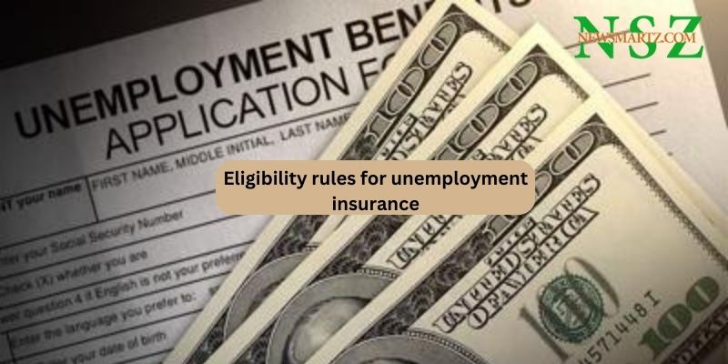 Eligibility rules for unemployment insurance