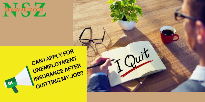 Can I apply for unemployment insurance after quitting my job?