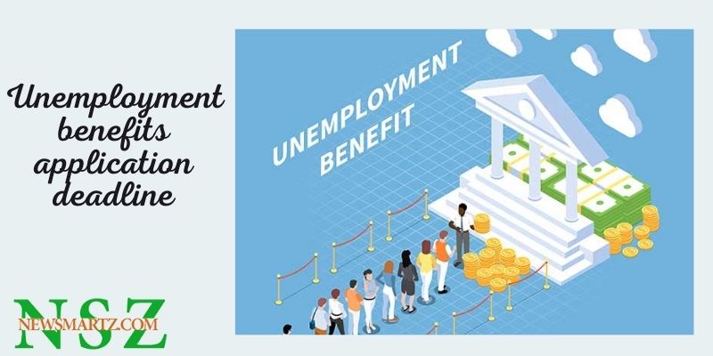Unemployment Benefits Application Deadline